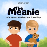 The Meanie: A Story About Bullying and Friendships B0DSCJ1VQH Book Cover