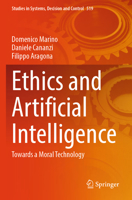 Ethics and Artificial Intelligence : Towards a Moral Technology 3031509048 Book Cover