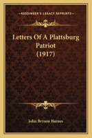 Letters of a Plattsburg Patriot 1164832085 Book Cover