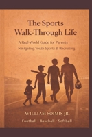 The Sports Walk-Through Life B0GF1XL8XV Book Cover