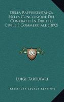 Della Rappresentanza Nella Conclusione Dei Contratti In Diritto Civile E Commerciale (1892) 1144333261 Book Cover
