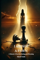 I AM NOT A PAWN B0F84MCN6B Book Cover