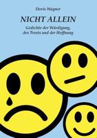 Nicht Allein: Gedichte der Würdigung, des Trosts und der Hoffnung 374813987X Book Cover
