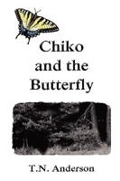 Chiko and the Butterfly 0557103959 Book Cover