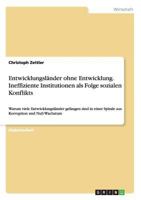 Entwicklungslander Ohne Entwicklung. Ineffiziente Institutionen ALS Folge Sozialen Konflikts 365670936X Book Cover