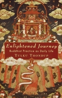 Enlightened Journey: Buddhist Practice as Everyday Life 1570620210 Book Cover