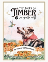 The Wolf and the Hummingbird (The Tales of Timber the Gentle Wolf) 1968225021 Book Cover