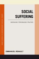 Social Suffering: Sociology, Psychology, Politics 1786600730 Book Cover