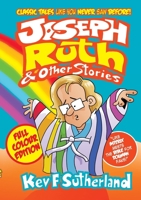 Joseph, Ruth & Other Stories: Classic Bible Stories Like You Never Saw Before, inc Samson, Jonah, Nativity, Jael Wife Of Heber, and so many loaves and 1445791927 Book Cover