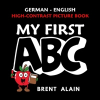 My First ABC: German-English High-Contrast Picture Book for Newborns and Babies (High-Contrast Baby Books) B0DRXSRTS4 Book Cover