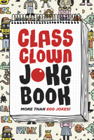 Class Clown Joke Book 1443460583 Book Cover