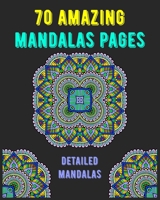 70 amazing mandalas pages detailed mandalas: mandala coloring book for all: 70 mindful patterns and mandalas coloring book: Stress relieving and relaxing Coloring Pages B08CPBJXK8 Book Cover