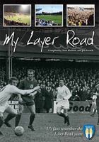 Colchester United: My Layer Road: U's Fans Remember the Layer Road Years 1859836755 Book Cover