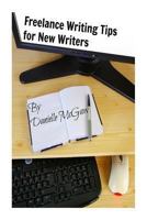 Freelance Writing Tips for New Writers 1493631497 Book Cover