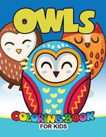 Owls Coloring Book for Kids: Cute Animals Large Patterns to Color for Kids Ages 2-4,4-8 1973993139 Book Cover