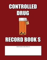 Controlled Drug Record Book S: Slim Size - Burgundy Cover 1984236504 Book Cover