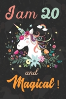 I am 20 and Magical: Cute Unicorn Journal and Happy Birthday Notebook/Diary, Cute Unicorn Birthday Gift for 20th Birthday for beautiful girl. 1670933482 Book Cover