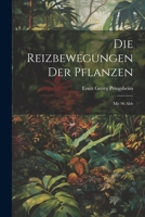Die Reizbewegungen Der Pflanzen: Mit 96 Abb 1022543016 Book Cover
