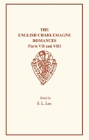 The English Charlemagne Romances VII and VIII The Boke of Duke Huon of Burdeux I and (Early English Text Society Extra Series) 0859917290 Book Cover