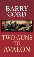Two Guns to Avalon 1683245911 Book Cover
