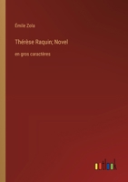 Thérèse Raquin; Novel: en gros caractères (French Edition) 3368366629 Book Cover