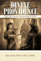 Divine Providence: Fifty Life Lessons from the Book of Esther 1615073175 Book Cover