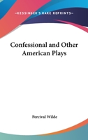 Confessional: And Other American Plays 1417914297 Book Cover