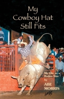 My Cowboy Hat Still Fits 1932636145 Book Cover