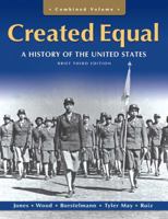 Created Equal: A Social and Political History of the United States, Single Volume Edition 0205901301 Book Cover