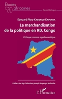 La marchandisation de la politique en RD. Congo: L'éthique comme aiguillon critique (Études Africaines) (French Edition) 2343185174 Book Cover