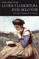 La vida y la escritura en el siglo XVIII: Inés Joyes: Apología de las mujeres (Història) 8437087287 Book Cover