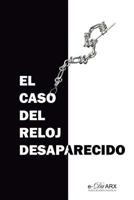 El caso del reloj desaparecido (Miscelánea) (Spanish Edition) 8494690280 Book Cover