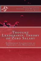 Thought Leadership: Theory of Zero Salary: Enterprise Calibration of Thoughts and Meditation 1729653642 Book Cover