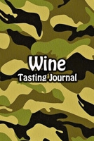 Wine Tasting Journal: Taste Log Review Notebook for Wine Lovers Diary with Tracker and Story Page Camo Cover 1673776027 Book Cover