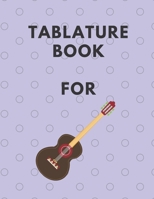 Tablature Book For Guitar: Guitar Tab Book For Kids And Adults, Birthday Gift, 150pages, "8.5x11"in, Soft Cover, Matte Finish B083XX4T7B Book Cover