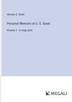 Personal Memoirs of U. S. Grant: Volume 2 - in large print 3387007426 Book Cover