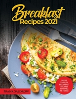 Breakfast Recipes 2021: Many Variety Breakfast Recipes to Make at Home null Book Cover