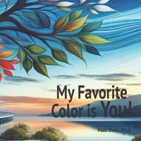 My Favorite Color is You! B0CMFCYXS3 Book Cover