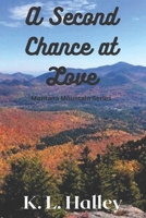 A Second Chance at Love: Montana Mountain Series Book One B09S63GX4V Book Cover