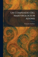 Un Compendio Del Martyrologium Adonis (Italian Edition) 1025478533 Book Cover