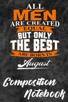 Composition Notebook: 110 Blank Lined Papers - 6x9 Personalized Customized Composition Notebook Journal Gift For Person Who Born In August 1678889881 Book Cover