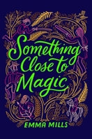 Something Close to Magic 1665926910 Book Cover