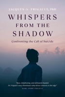 Whispers from the Shadow: Confronting the Call of Suicide 106917100X Book Cover