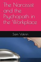 The Narcissist and the Psychopath in the Workplace 1717793819 Book Cover