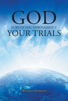 God Is with You Throughout Your Trials 1638147647 Book Cover