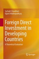 Foreign Direct Investment in Developing Countries: A Theoretical Evaluation 8132218973 Book Cover