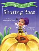 Kindness Matters: Sharing Bees 0997926007 Book Cover
