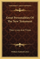 Great Personalities Of The New Testament: Their Lives And Times 1163822841 Book Cover