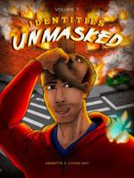 Identities Unmasked Vol. 1: Join the adventure 1737713004 Book Cover