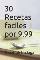 30 Recetas faciles por 9.99 (Spanish Edition) B0DYJSN14Q Book Cover